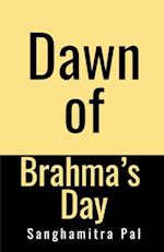 Dawn of Brahma's Day