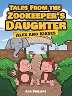 Tales from the Zookeeper's Daughter : Alex and Kisses