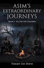 Asim's Extraordinary Journeys : Book 1 All For The Children