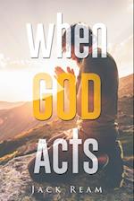 When God Acts 