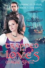 Trapped In Love's Magic Spell: Book 1