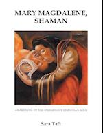 Mary Magdalene, Shaman