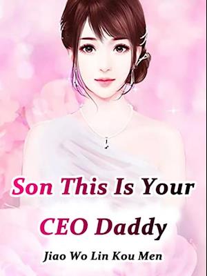 Son, This Is Your CEO Daddy