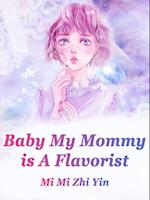 Baby: My Mommy is A Flavorist