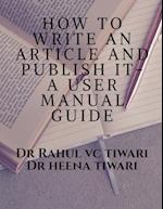 HOW TO WRITE AN ARTICLE AND PUBLISH IT- A USER MANUAL GUIDE 