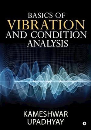 Basics of Vibration and Condition Analysis