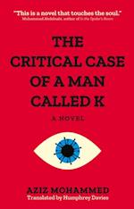 Critical Case of a Man Called K