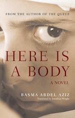 Here Is a Body : A Novel 