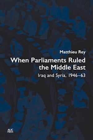 When Parliaments Ruled the Middle East