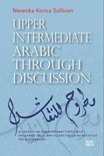 Upper Intermediate Arabic Through Discussion