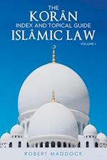 THE Koran Index & Topical Guide Islamic Law Volume I