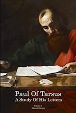 Paul of Tarsus : A study of His Letters (Volume I)