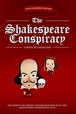 The Shakespeare Conspiracy : A Novel About the Greatest Literary Deception of All Time