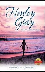 Henley Gray : Disastrous Dating Files