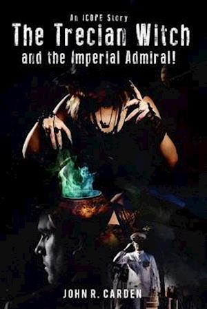 Trecian Witch and The Imperial Admiral! An ICOPE Story