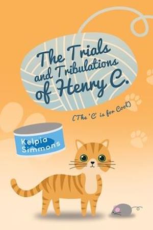 The Trials and Tribulations of Henry C.