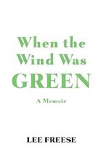 When the Wind Was Green