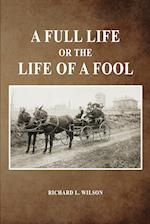 A Full Life or the Life of a Fool