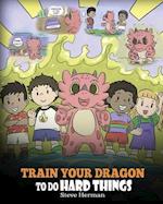 Train Your Dragon To Do Hard Things