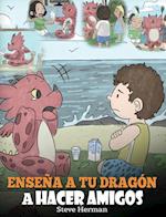 Enseña a tu Dragón a Hacer Amigos