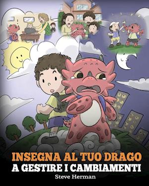 Insegna al tuo drago a gestire i cambiamenti