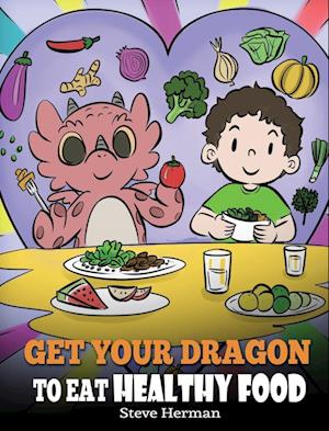 Get Your Dragon To Eat Healthy Food