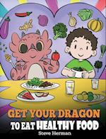 Get Your Dragon To Eat Healthy Food