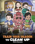 Train Your Dragon to Clean Up