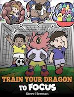 Train Your Dragon to Focus