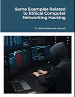 Some Examples Related to Ethical Computer Networking Hacking 