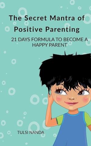 The Secret Mantra of Positive Parenting