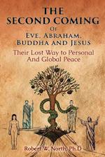 Second Coming of Eve, Abraham, Buddha, and Jesus-Their Lost Way to Personal and Global Peace