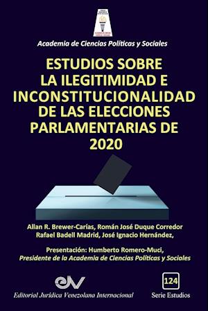 ESTUDIOS SOBRE LA ILEGITIMIDAD E INCONSTITUCIONALIDAD DE LAS ELECCIONES PARLAMENTARIAS DE 2020