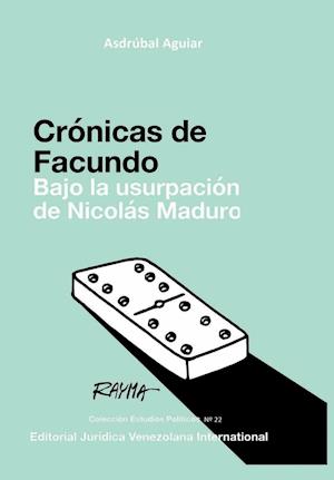 CRÓNICAS DE FACUNDO. BAJO LA USURPACIÓN DE NICOLÁS MADURO