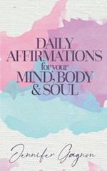 Daily Affirmations For Your Mind, Body & Soul 