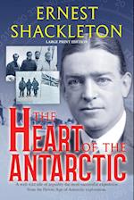 The Heart of the Antarctic (Annotated, Large Print)