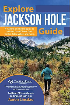 Explore Jackson Hole Guide