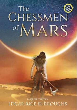 The Chessmen of Mars (Annotated, Large Print)