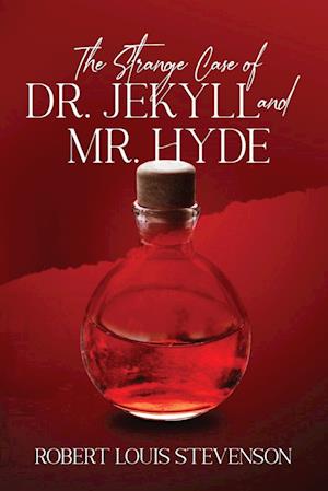 The Strange Case of Dr. Jekyll and Mr. Hyde (Annotated)