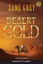Desert Gold (Annotated, Large Print)