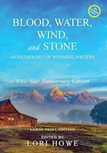 Blood, Water, Wind, and Stone (Large Print, 5-year Anniversary)
