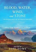 Blood, Water, Wind, and Stone (5-year Anniversary)