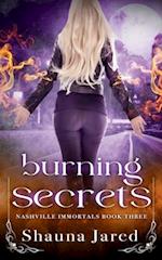 Burning Secrets: Nashville Immortals Book Three 