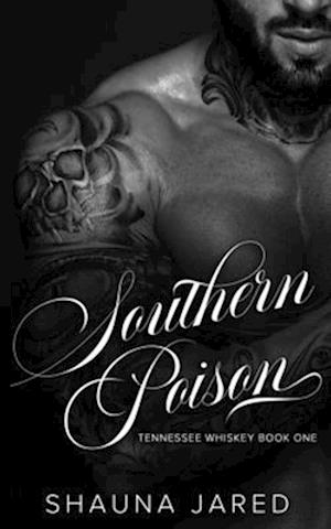 Southern Poison: Tennessee Whiskey Book One