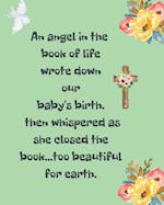 An Angel In The Book Of Life Wrote Down Our Baby's Birth Then Whispered As She Closed The Book Too Beautiful For Earth