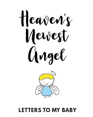 Heaven's Newest Angel Letters To My Baby