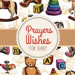 Prayers + Wishes For Baby: Children's Book | Christian Faith Based | I Prayed For You | Prayer Wish Keepsake 