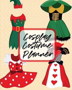 Cosplay Costume Planner: Performance Art | Character Play | Portmanteau | Fashion Props