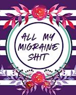 All My Migraine Shit
