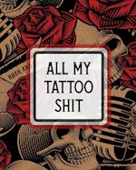 All My Tattoo Shit